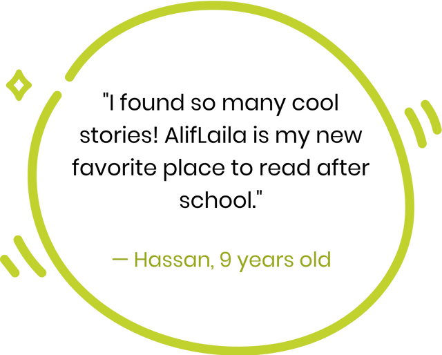 I found so many cool stories! AlifLaila is my new favorite place to read after school.